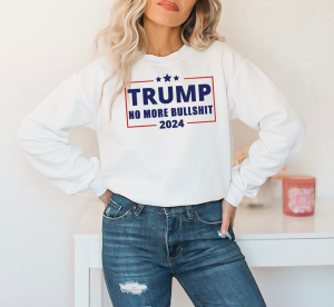 President Trump 2024 "No More Bullshit"  Political Crewneck Sweatshirt/ Trump Won/ Political/ Impeach Biden