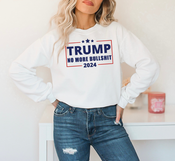 President Trump 2024 "No More Bullshit"  Political Crewneck Sweatshirt/ Trump Won/ Political/ Impeach Biden
