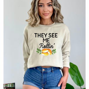 They See Me Rollin/ Thanksgiving/Dinner Rolls/Funny Crewneck Sweatshirt, Women's Fall Thanksgiving Crewneck Sweatshirt, Fall Favorites