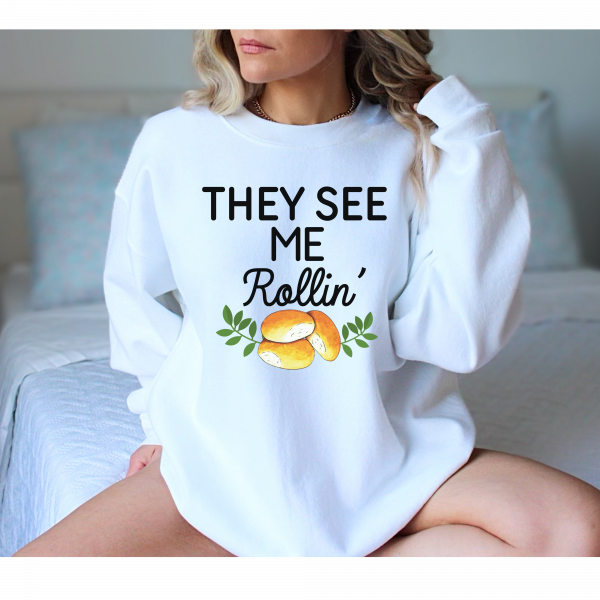 They See Me Rollin/ Thanksgiving/Dinner Rolls/Funny Crewneck Sweatshirt, Women's Fall Thanksgiving Crewneck Sweatshirt, Fall Favorites