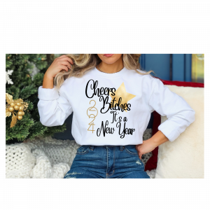 "Cheers Bitches its A New Year"/ Crewneck Sweatshirt/ New Year Sweatshirt/ 2024/New year/ New Years Gift/ Gift For Mom