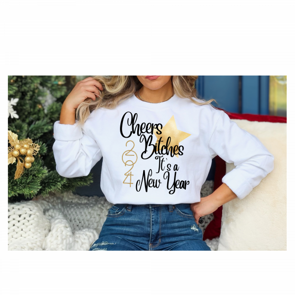 "Cheers Bitches its A New Year"/ Crewneck Sweatshirt/ New Year Sweatshirt/ 2024/New year/ New Years Gift/ Gift For Mom