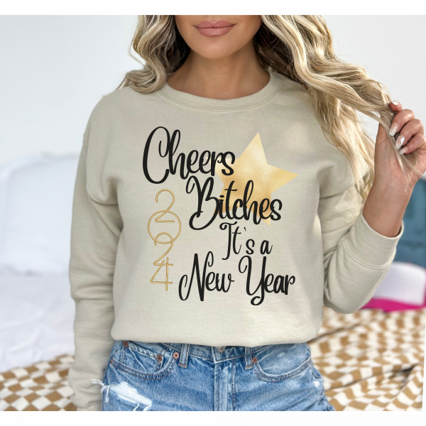 "Cheers Bitches its A New Year"/ Crewneck Sweatshirt/ New Year Sweatshirt/ 2024/New year/ New Years Gift/ Gift For Mom