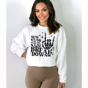 "New Year New Me... NTAL Break Downs"/ Crewneck Sweatshirt/ New Year Sweatshirt/ New year/ New Years Gift/ Gift For Mom