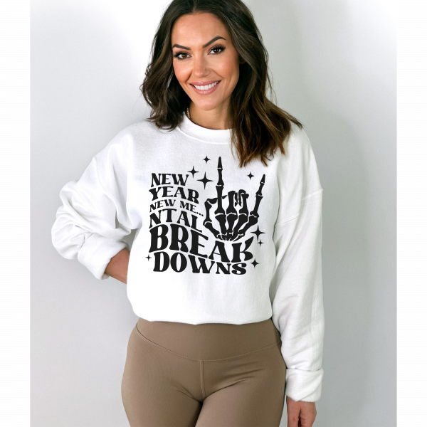 "New Year New Me... NTAL Break Downs"/ Crewneck Sweatshirt/ New Year Sweatshirt/ New year/ New Years Gift/ Gift For Mom